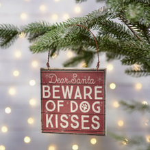 Load image into Gallery viewer, Beware of Dog Kisses Ornament