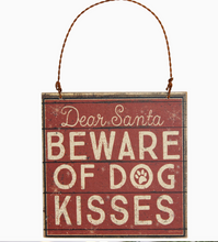 Load image into Gallery viewer, Beware of Dog Kisses Ornament